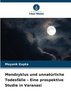 Paperback Mondzyklus und unnatürliche Todesfälle - Eine prospektive Studie in Varanasi [German] Book