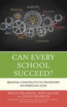 Paperback Can Every School Succeed?: Bending Constructs to Transform an American Icon Book