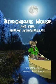 Paperback Adirondack Mouse and the Great Storyteller Book