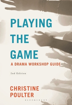 Hardcover Playing the Game: A Drama Workshop Guide Book