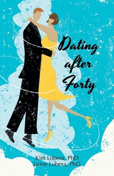 Dating after Forty: A Practical Guide