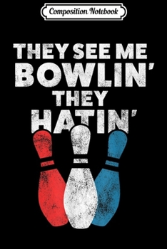 Composition Notebook: Funny Bowling Gif For Men Women Or Dad Journal/Notebook Blank Lined Ruled 6x9 100 Pages