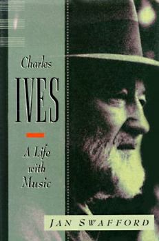 Hardcover Charles Ives: A Life with Music Book