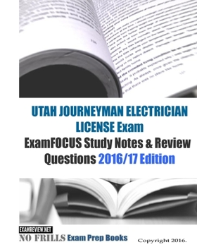 Paperback UTAH JOURNEYMAN ELECTRICIAN LICENSE Exam ExamFOCUS Study Notes & Review Questions 2016/17 Edition Book