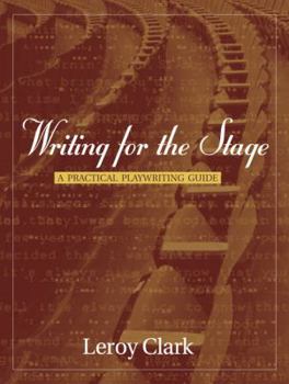 Paperback Writing for the Stage: A Practical Playwriting Guide Book