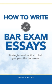 Paperback How to Write Bar Exam Essays: Strategies and tactics to help you pass the bar exam Book
