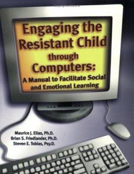 Paperback Engaging the Resistant Child Through Computers: A Manual to Facilitate Social and Emotional Learning Book