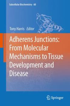 Paperback Adherens Junctions: From Molecular Mechanisms to Tissue Development and Disease Book