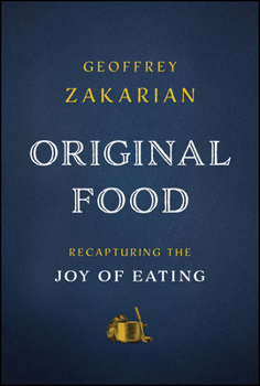 Hardcover Original Food: Recapturing the Joy of Eating Book