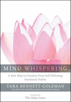 Hardcover Mind Whispering: A New Map to Freedom from Self-Defeating Emotional Habits Book