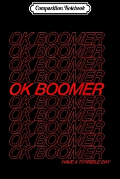 Paperback Composition Notebook: OK Boomer Journal/Notebook Blank Lined Ruled 6x9 100 Pages Book