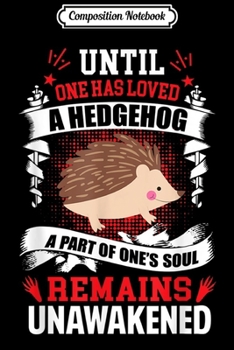 Composition Notebook: Hilarious and Beautiful Hedgehog for Animal Lovers Journal/Notebook Blank Lined Ruled 6x9 100 Pages