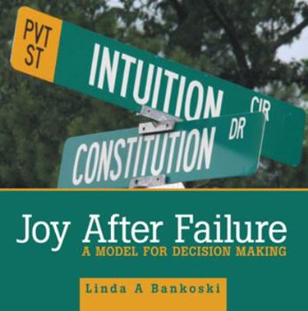 Paperback Joy After Failure: A Model for Decision Making Book
