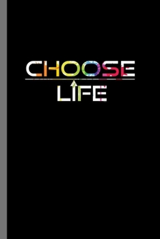 Paperback Choose Life: Choose Life Humorous Motivational Statement Positivity Gift (6"x9") Dot Grid notebook Journal to write in Book