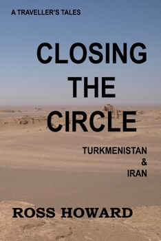 Paperback A Traveller's Tales, Closing the Circle, Turkmenistan & Iran Book