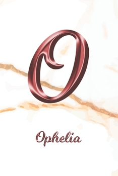 Ophelia: Journal Diary | Personalized First Name Personal Writing | Letter O White Marble Rose Gold Pink Effect Cover | Daily Diaries for Journalists ... Taking | Write about your Life & Interests