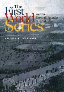 Hardcover The First World Series and the Baseball Fanatics of 1903 Book