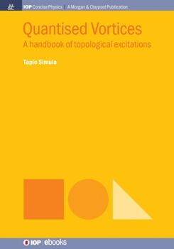 Paperback Quantised Vortices: A Handbook of Topological Excitations Book