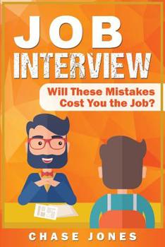 Paperback Job Interview: Will These Mistakes Cost You The Job? Book