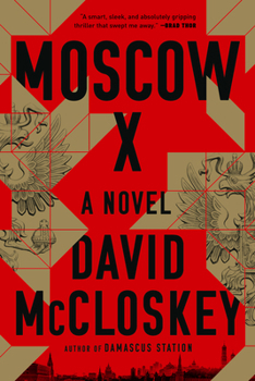 Moscow X: A Novel - Book #2 of the Damascus Station