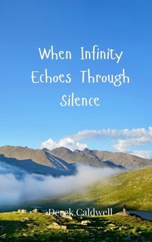 Paperback When Infinity Echoes Through Silence Book