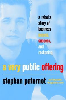 Hardcover A Very Public Offering: A Rebel's Story of Business Excess, Success, and Reckoning Book