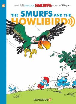 Paperback The Smurfs #6: Smurfs and the Howlibird: The Smurfs and the Howlibird Book