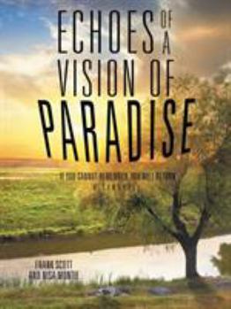 Paperback Echoes of a Vision of Paradise: If you Cannot Remember, You Will Return Book