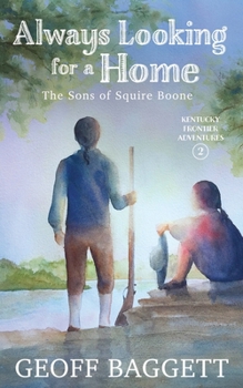 Paperback Always Looking for a Home: The Sons of Squire Boone Book