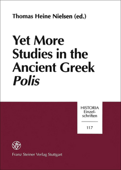 Paperback Yet More Studies in the Ancient Greek Polis: (Papers from the Copenhagen Polis Centre, Vol. 4. Register Zu 1-4) Book
