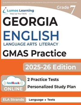 Paperback Georgia Milestones Assessment System Test Prep: Grade 7 English Language Arts Literacy (ELA) Practice Workbook and Full-length Online Assessments: GMA Book