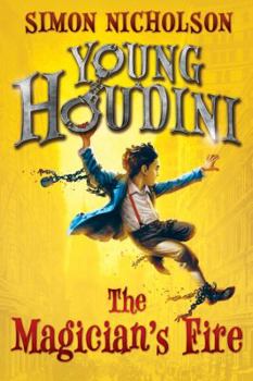 The Magician's Fire - Book #1 of the Young Houdini