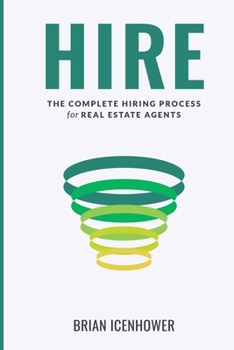 Paperback Hire: The Complete Hiring Process for Real Estate Agents Book