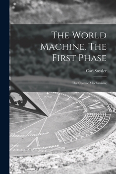 Paperback The World Machine [microform]. The First Phase: the Cosmic Mechanism; Book