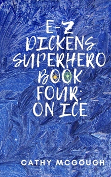 Paperback E-Z Dickens Superhero Book Four: On Ice Book