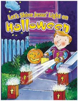 Hardcover Let's Shine Jesus' Light on Halloween Book