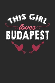 This girl loves Budapest: 6x9 | notebook | lined | hometown