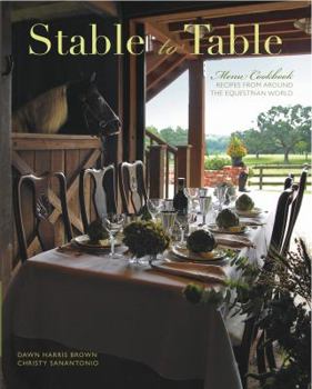 Hardcover Stable to Table Menu Cookbook: Recipes from Around the Equestrian World Book