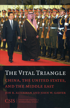 Paperback The Vital Triangle: China, the United States, and the Middle East Book