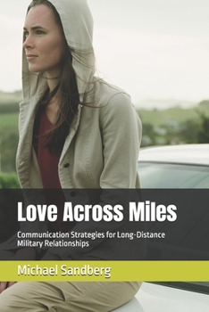 Paperback Love Across Miles: Communication Strategies for Long-Distance Military Relationships Book