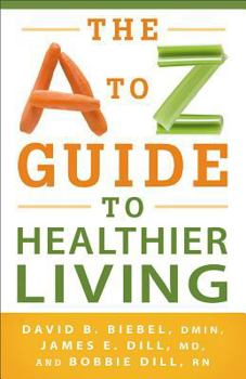 Paperback The A to Z Guide to Healthier Living Book