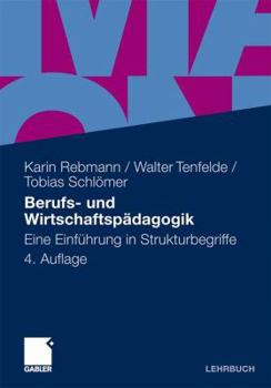 Paperback Berufs- Und Wirtschaftspädagogik: Eine Einführung in Strukturbegriffe [German] Book