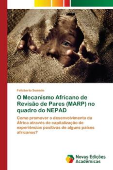 Paperback O Mecanismo Africano de Revisão de Pares (MARP) no quadro do NEPAD [Portuguese] Book