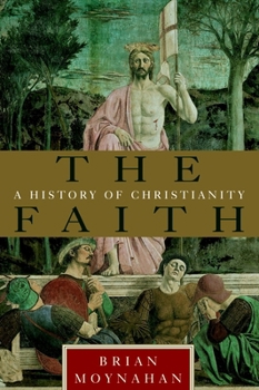 Paperback The Faith: A History of Christianity Book