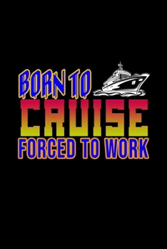 Paperback Born To Cruise Forced To Work: Hangman Puzzles - Mini Game - Clever Kids - 110 Lined Pages - 6 X 9 In - 15.24 X 22.86 Cm - Single Player - Funny Grea Book