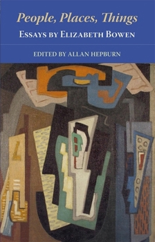 Paperback People, Places, Things - Essays by Elizabeth Bowen Book