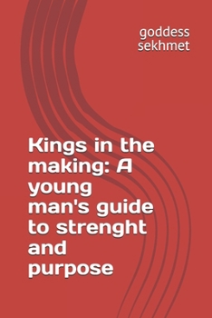 Paperback Kings in the making: A young man's guide to strenght and purpose Book