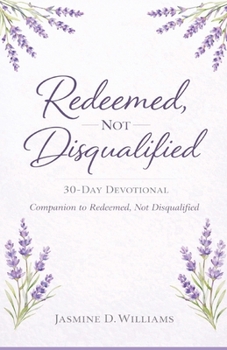 Paperback Redeemed, Not Disqualified: A 30-Day Devotional Book