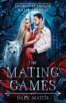 Paperback The Mating Games: Dark Match Book