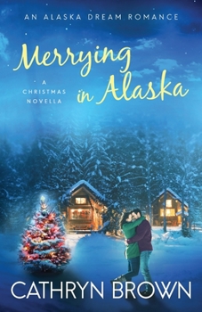 Paperback Merrying in Alaska: A Christmas Novella Book